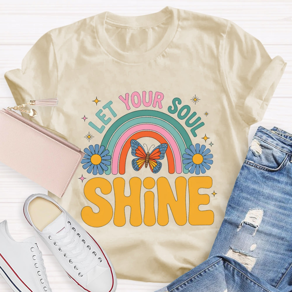Let Your Soul Shine T-Shirt