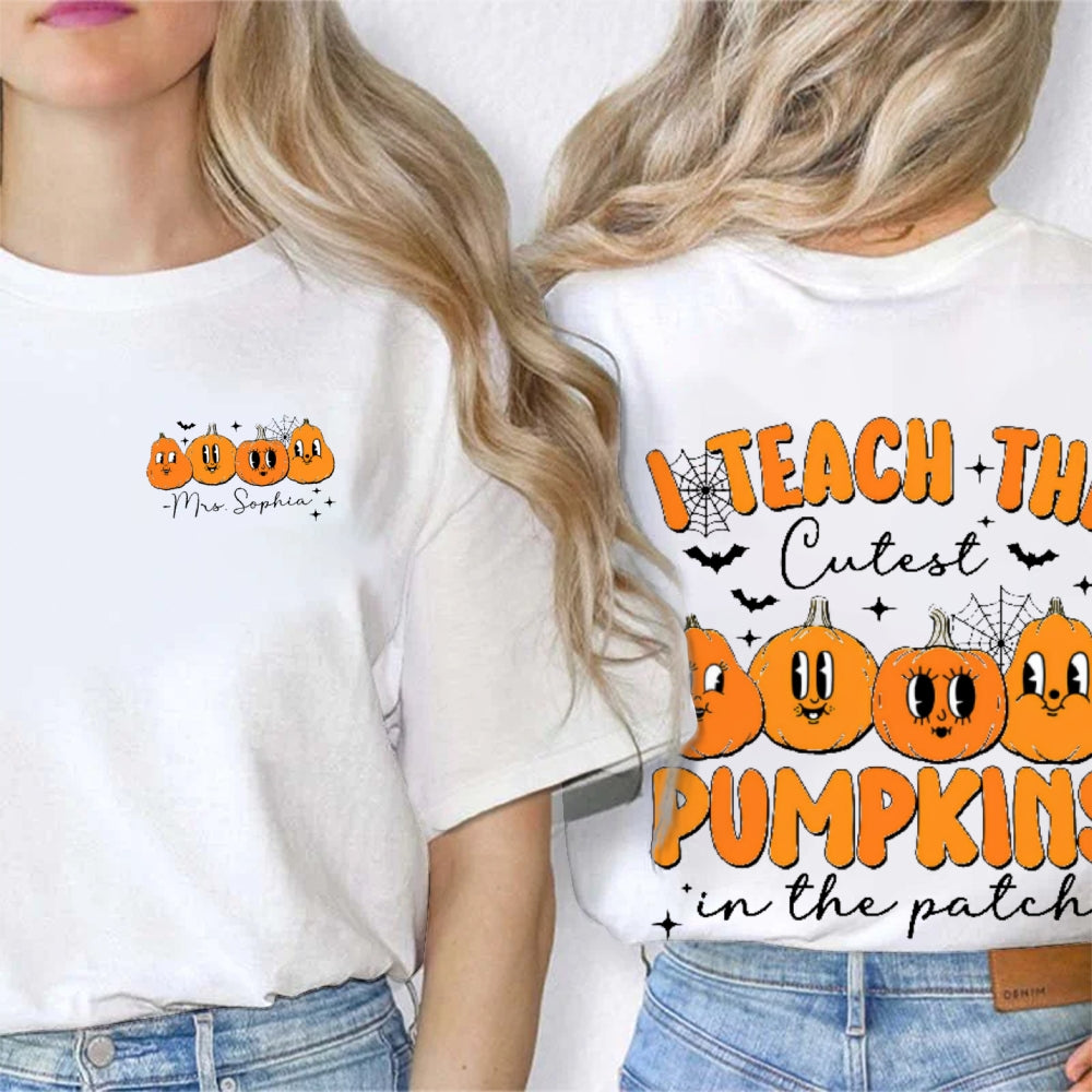 Personalized Name I Teach The Cutest Pumpkins In The Patch Double Printed T-shirt