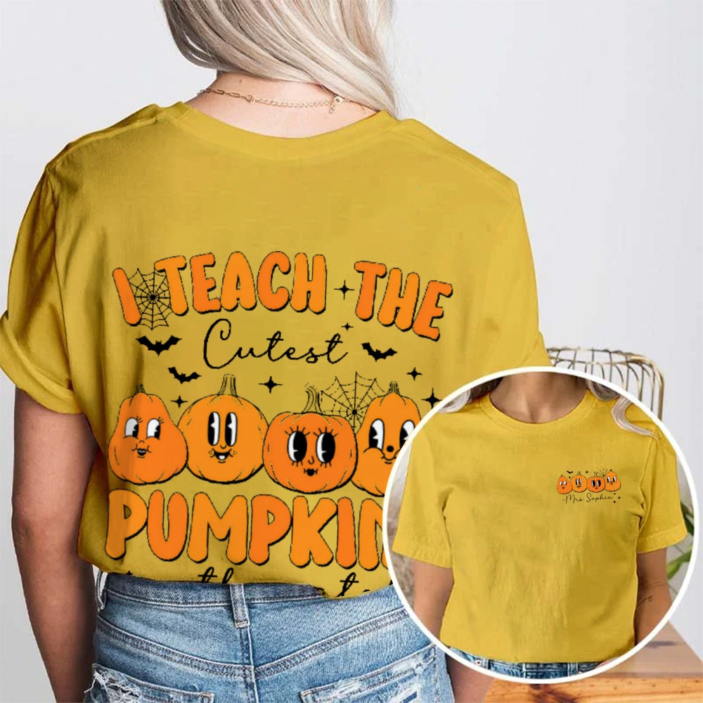 Personalized Name I Teach The Cutest Pumpkins In The Patch Double Printed T-shirt