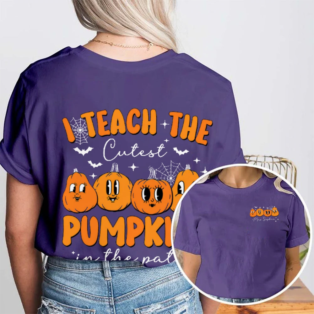 Personalized Name I Teach The Cutest Pumpkins In The Patch Double Printed T-shirt