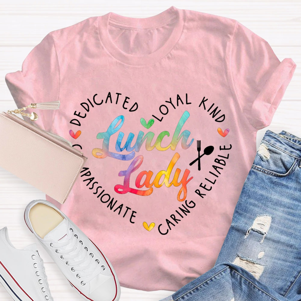 Lunch Lady Dedicated Loyal Kind Caring Reliable Colorful Gradient Letters T-shirt