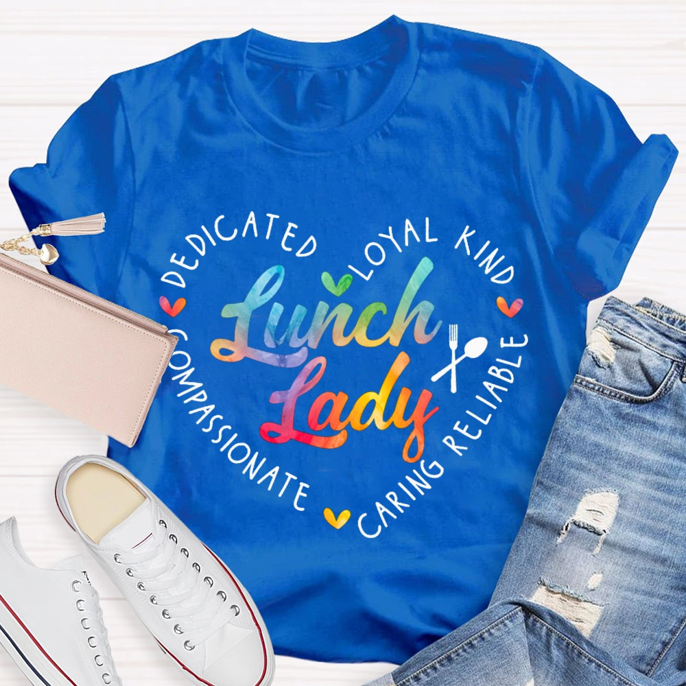 Lunch Lady Dedicated Loyal Kind Caring Reliable Colorful Gradient Letters T-shirt