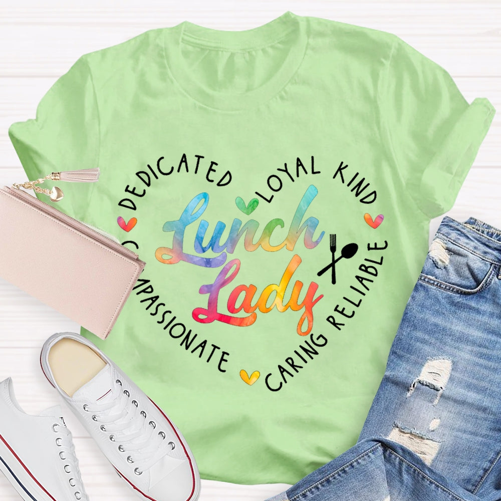 Lunch Lady Dedicated Loyal Kind Caring Reliable Colorful Gradient Letters T-shirt