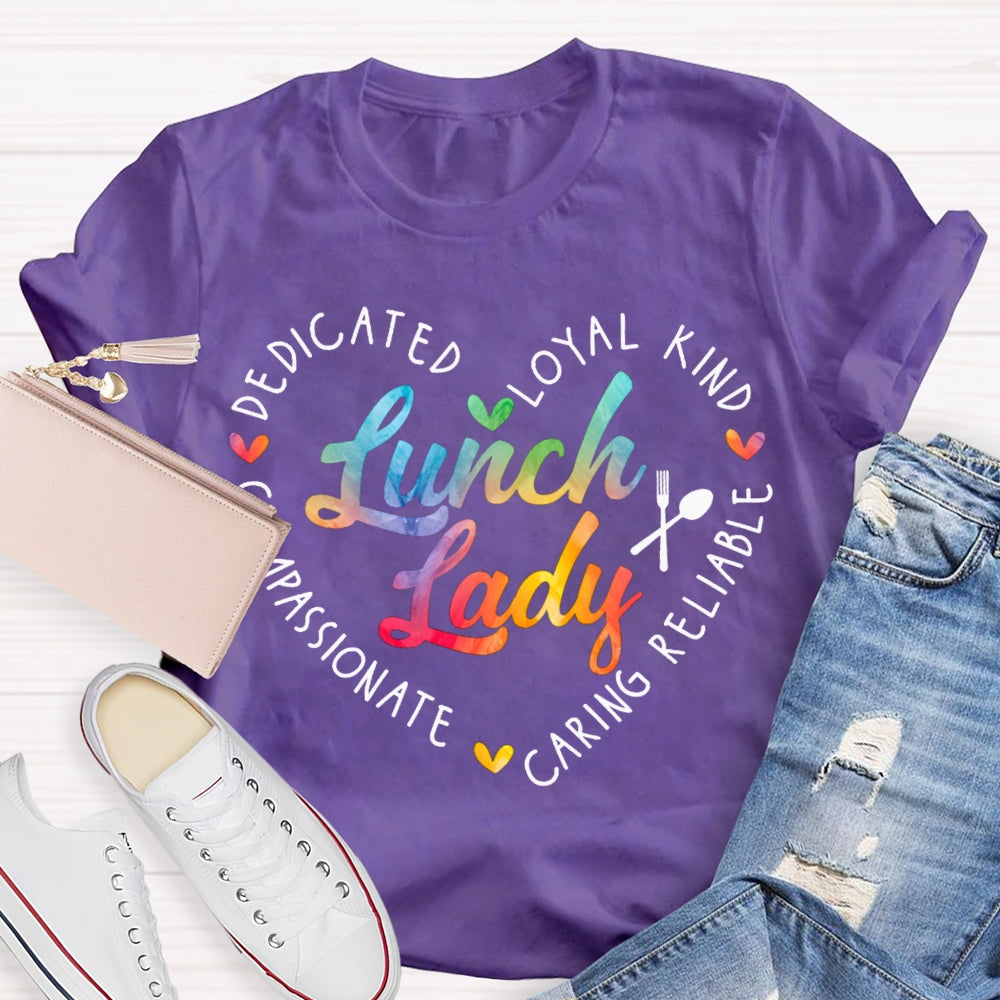 Lunch Lady Dedicated Loyal Kind Caring Reliable Colorful Gradient Letters T-shirt