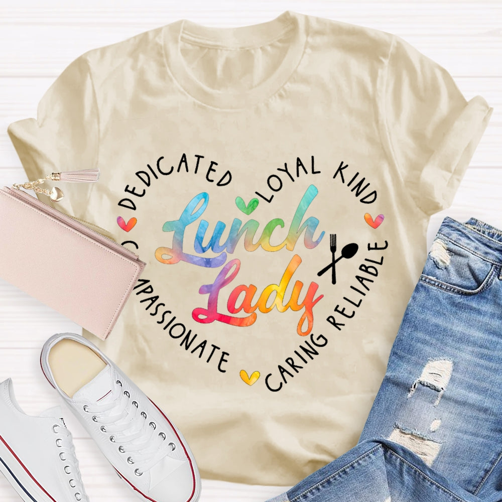 Lunch Lady Dedicated Loyal Kind Caring Reliable Colorful Gradient Letters T-shirt