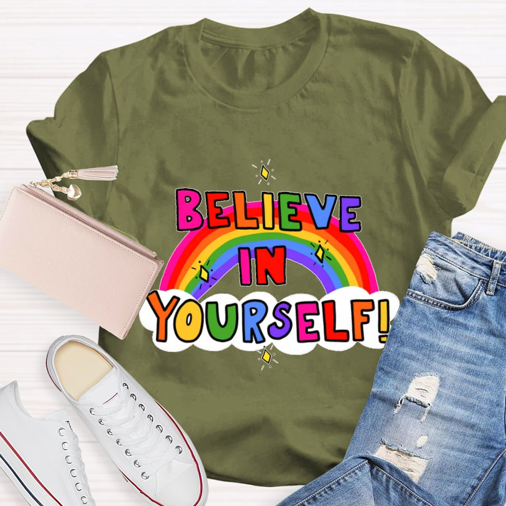 Believe In Yourself Funny T-shirt