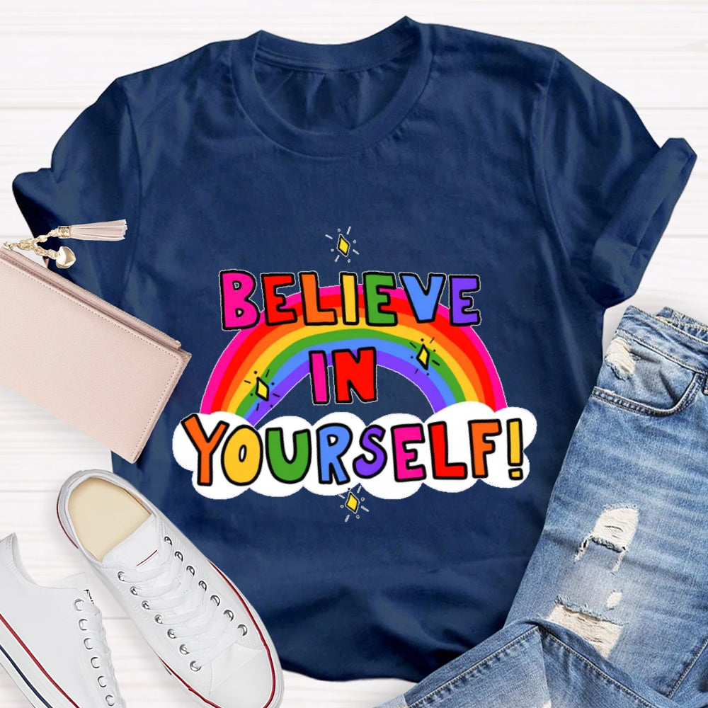 Believe In Yourself Funny T-shirt