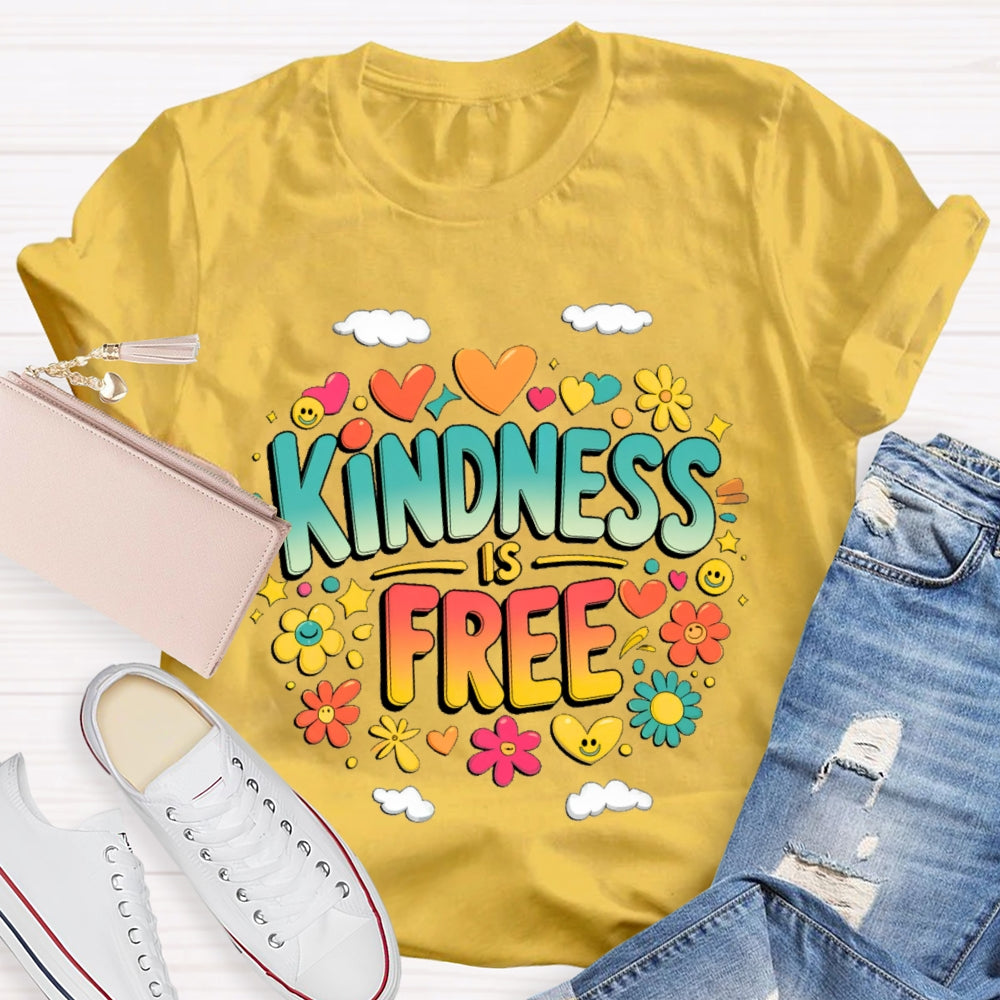 Kindness Is Free Funny T-shirt