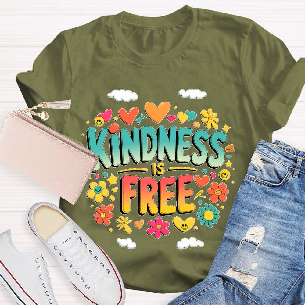 Kindness Is Free Funny T-shirt