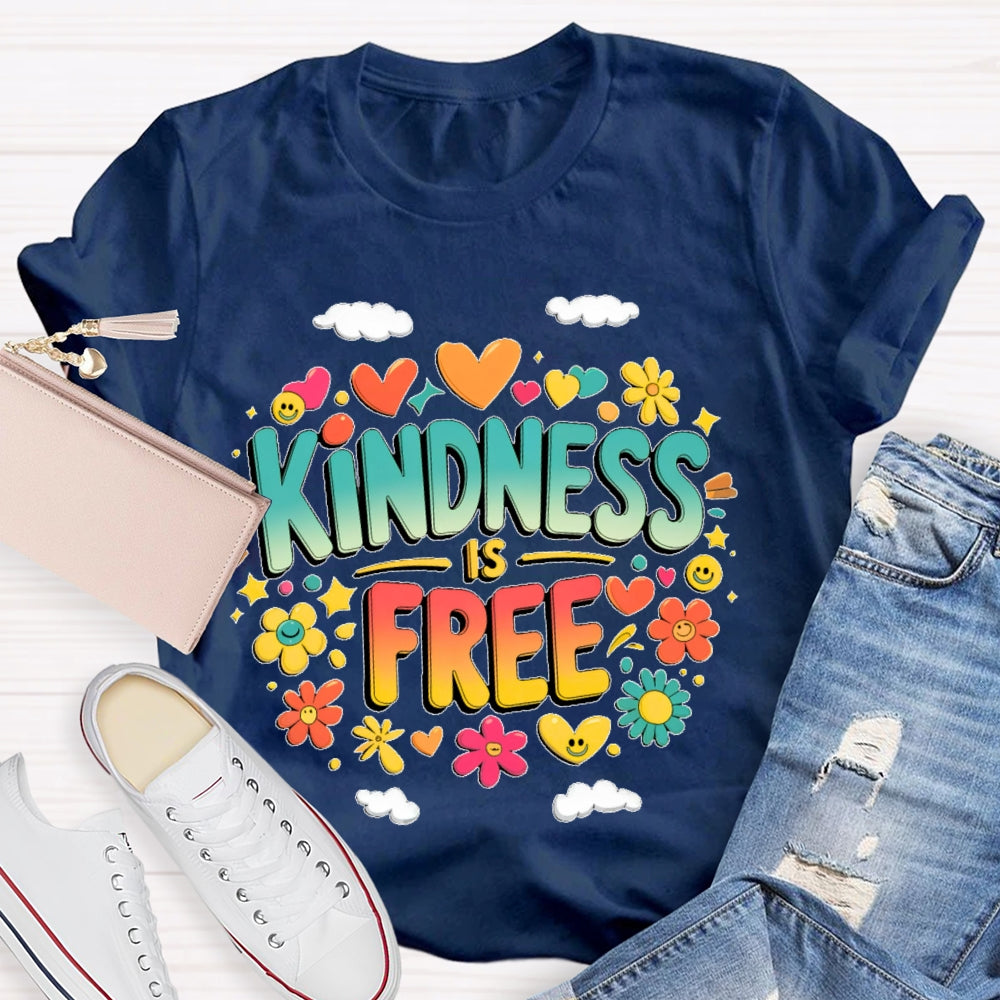 Kindness Is Free Funny T-shirt