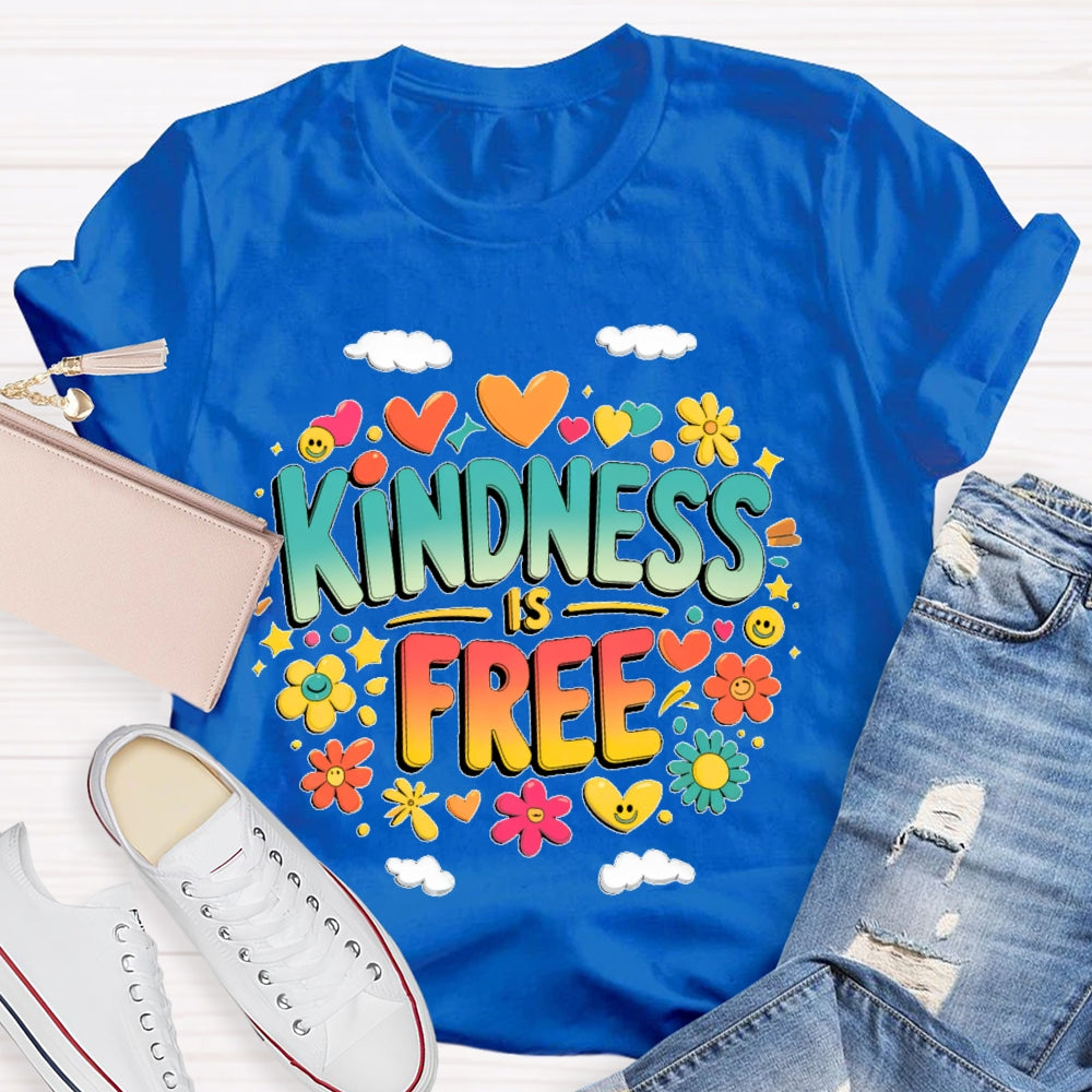 Kindness Is Free Funny T-shirt