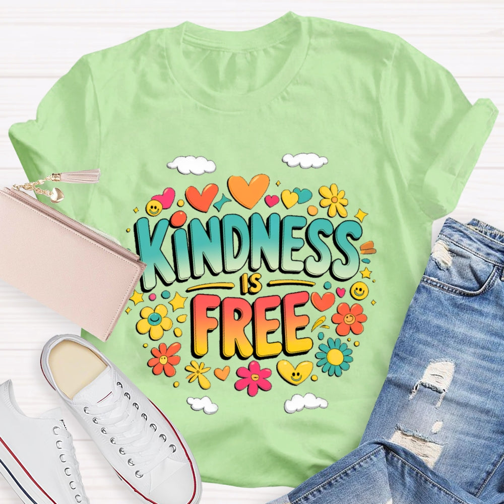 Kindness Is Free Funny T-shirt