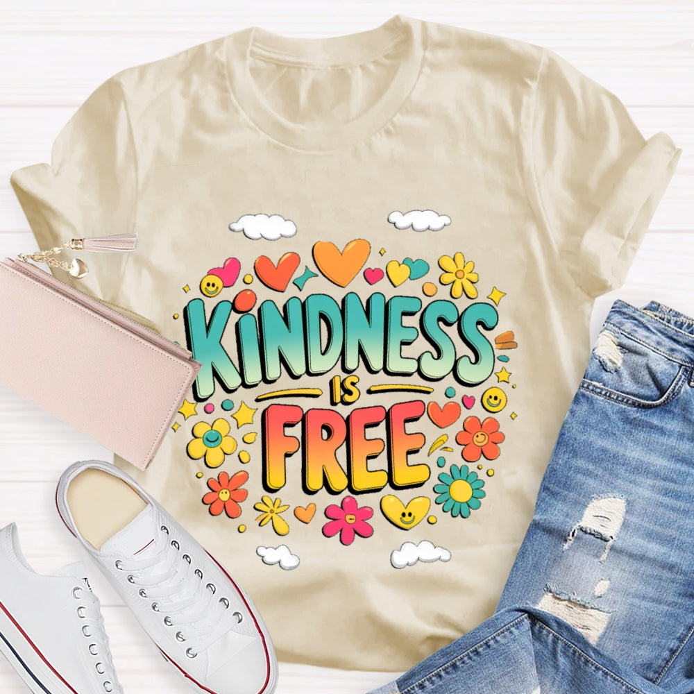 Kindness Is Free Funny T-shirt