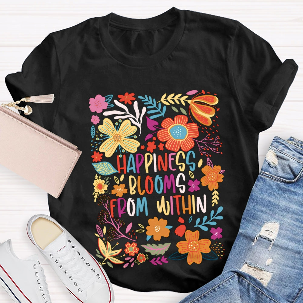 Happiness Blooms From Within T-Shirt