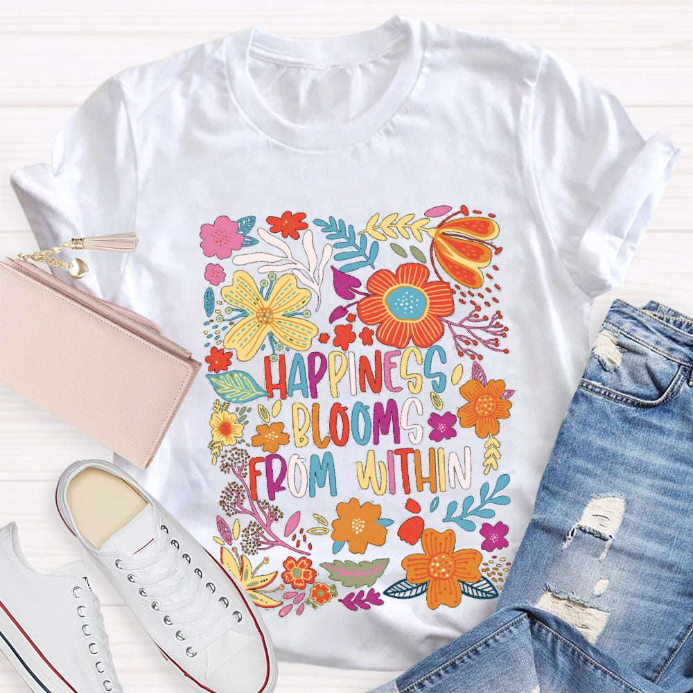 Happiness Blooms From Within T-Shirt