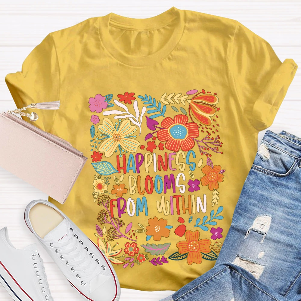 Happiness Blooms From Within T-Shirt