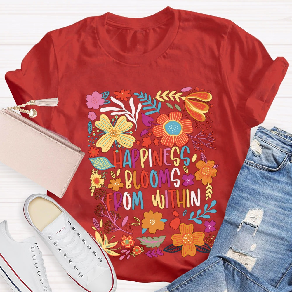 Happiness Blooms From Within T-Shirt
