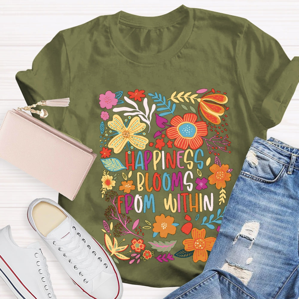 Happiness Blooms From Within T-Shirt