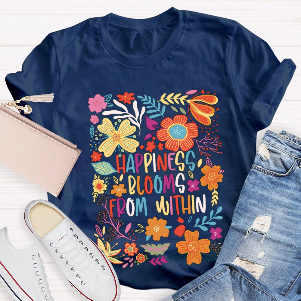 Happiness Blooms From Within T-Shirt