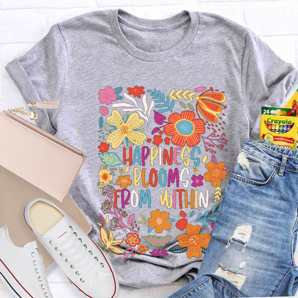 Happiness Blooms From Within T-Shirt
