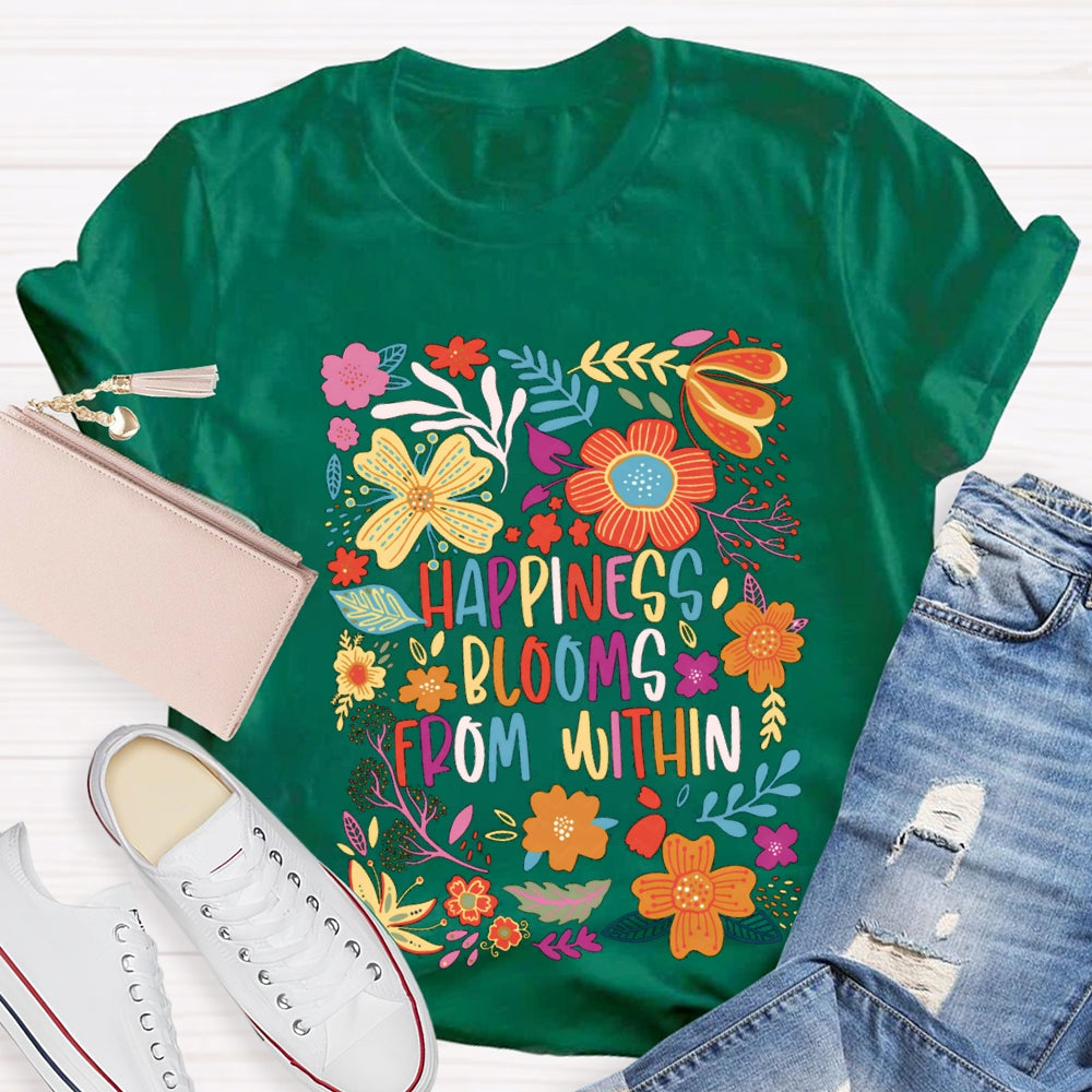 Happiness Blooms From Within T-Shirt