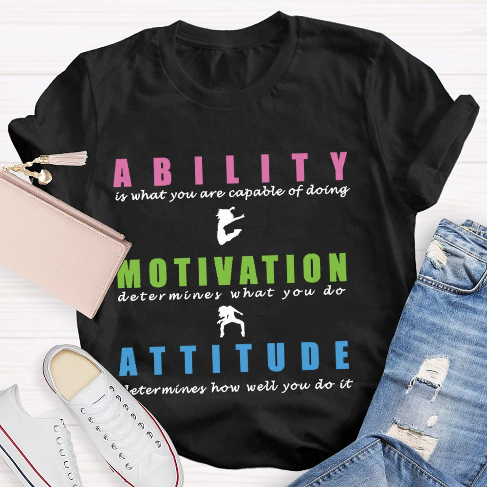 Ability Motivation Attitude T-shirt
