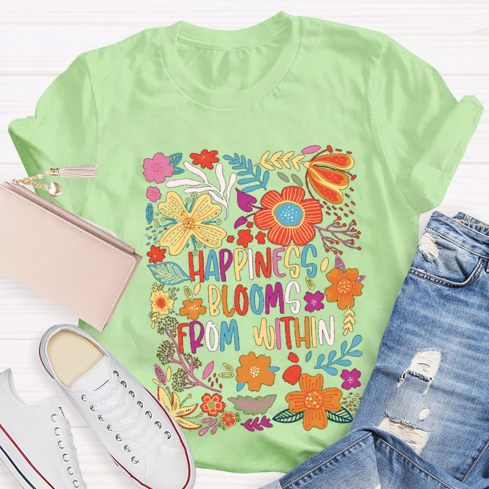 Happiness Blooms From Within T-Shirt