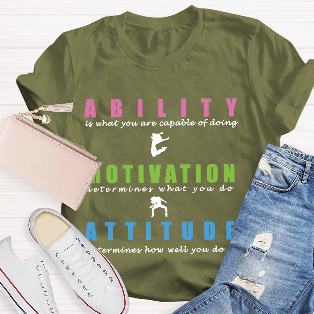 Ability Motivation Attitude T-shirt