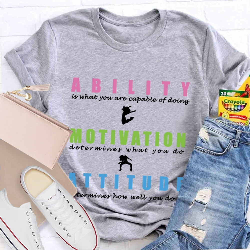 Ability Motivation Attitude T-shirt