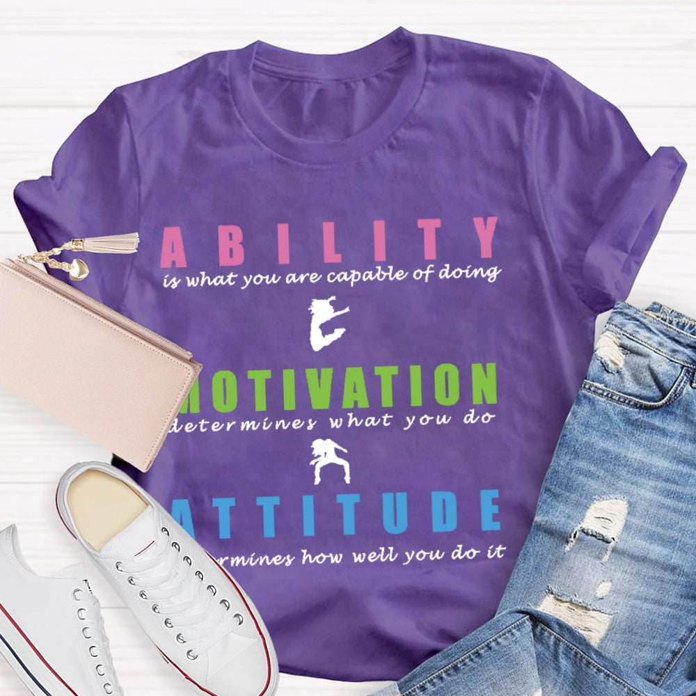 Ability Motivation Attitude T-shirt