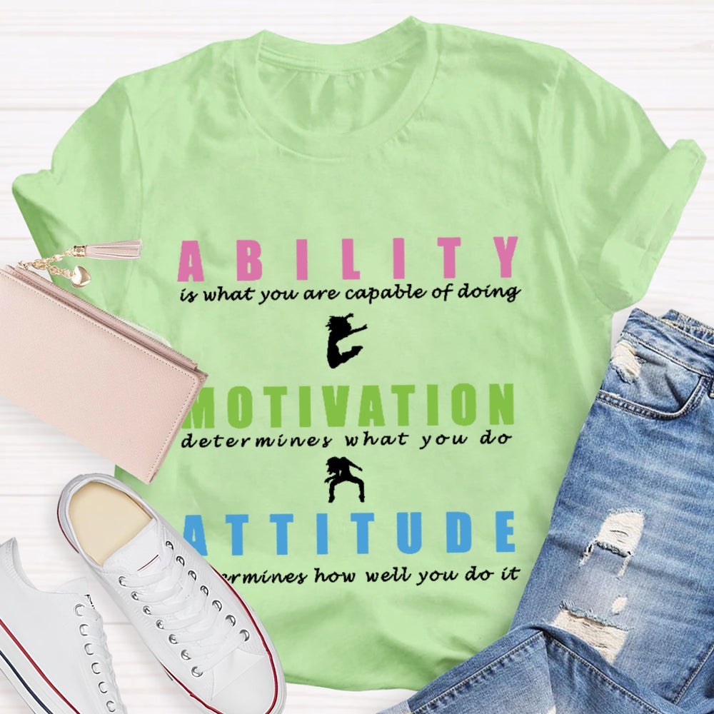 Ability Motivation Attitude T-shirt