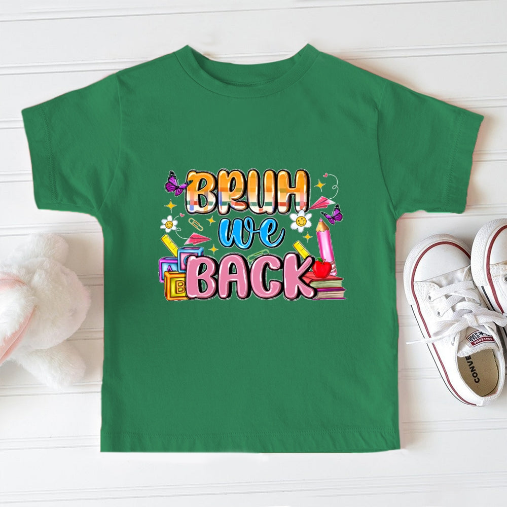 Bruh We Back Funny Toddler&Kids Tees
