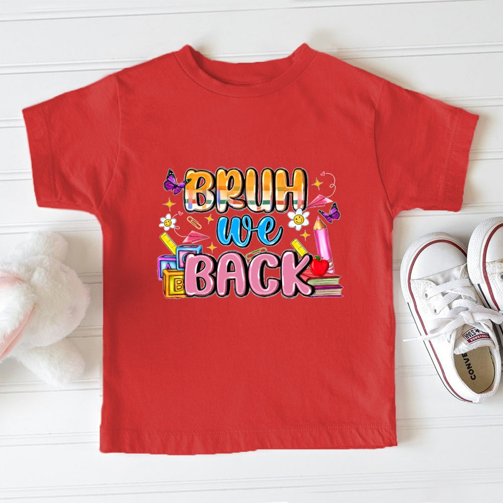 Bruh We Back Funny Toddler&Kids Tees