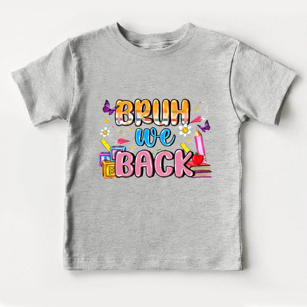Bruh We Back Funny Toddler&Kids Tees