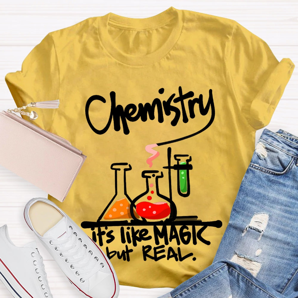 Chemistry It'S Like Magic But Real Chemistry Teacher T-shirt