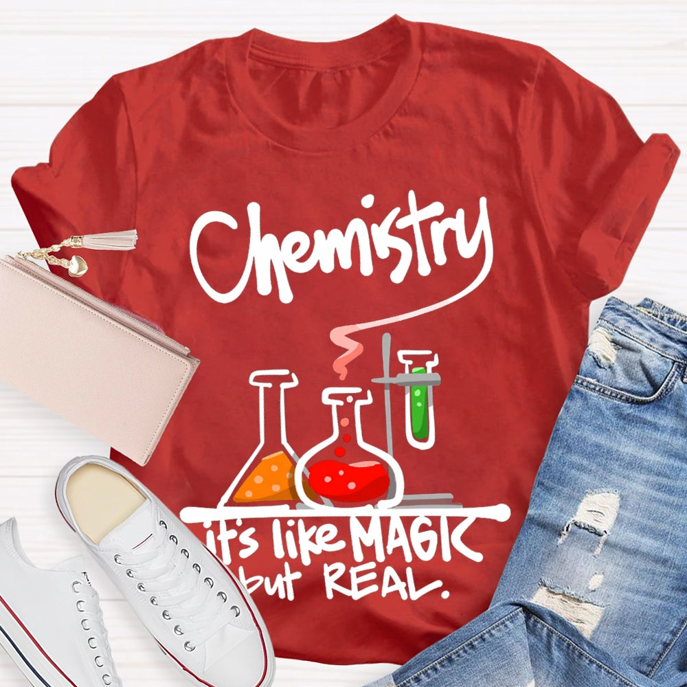 Chemistry It'S Like Magic But Real Chemistry Teacher T-shirt