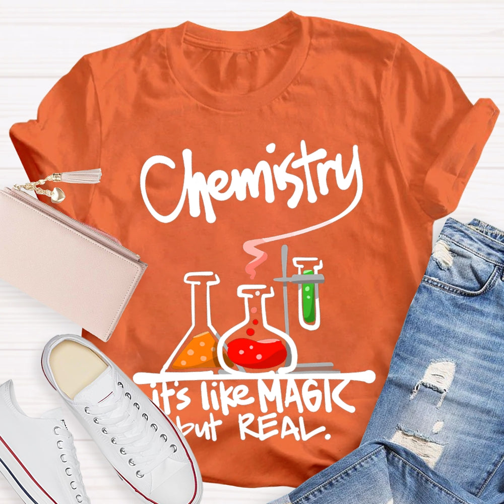 Chemistry It'S Like Magic But Real Chemistry Teacher T-shirt