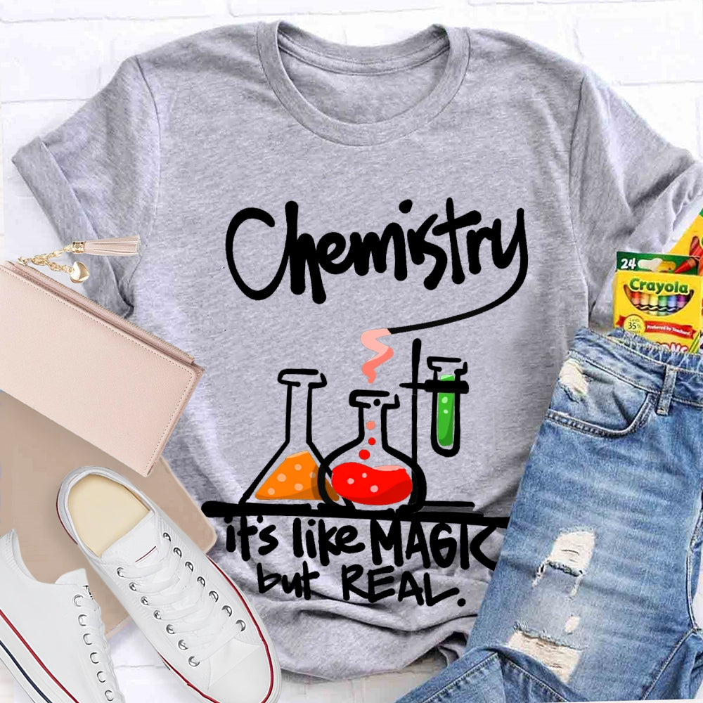 Chemistry It'S Like Magic But Real Chemistry Teacher T-shirt