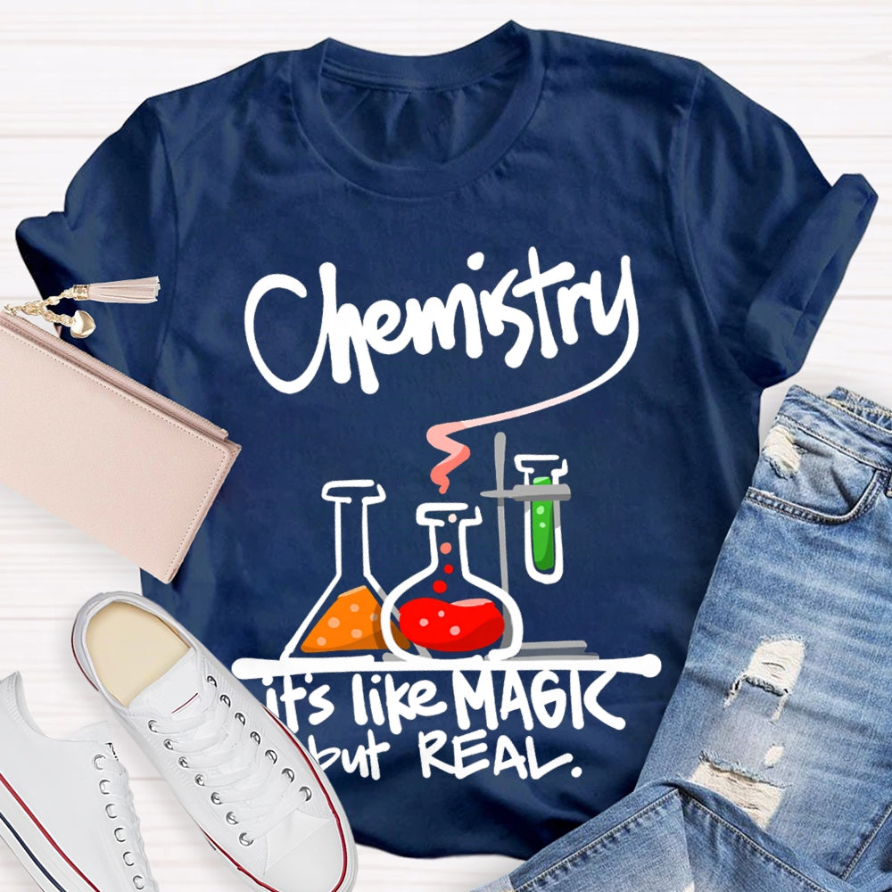 Chemistry It'S Like Magic But Real Chemistry Teacher T-shirt