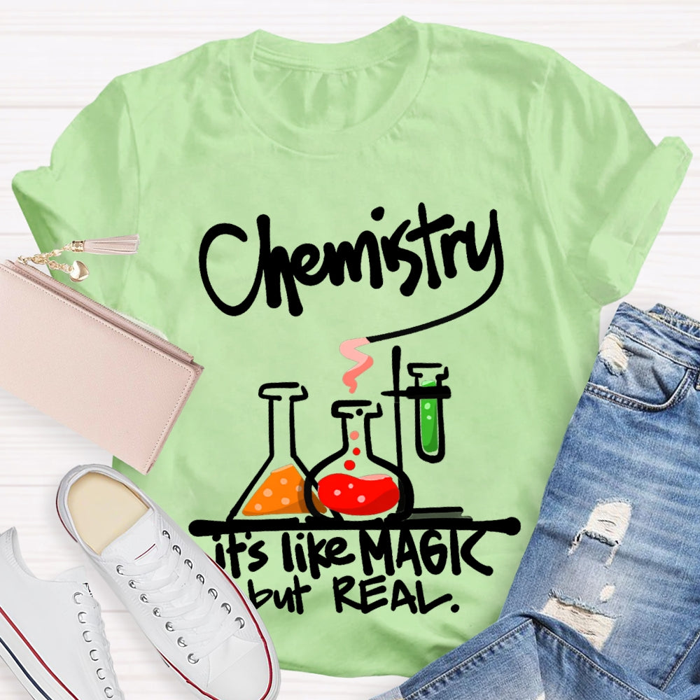 Chemistry It'S Like Magic But Real Chemistry Teacher T-shirt