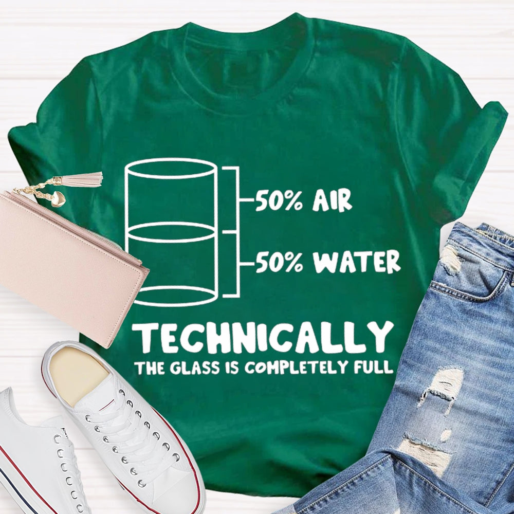 Half Air Half Water Technically The Glass Is Completely Full Science Teacher T-shirt