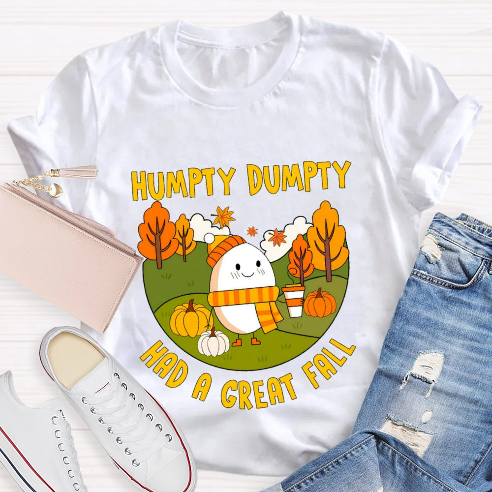 Humpty Dumpty Had A Great Fall T-Shirt