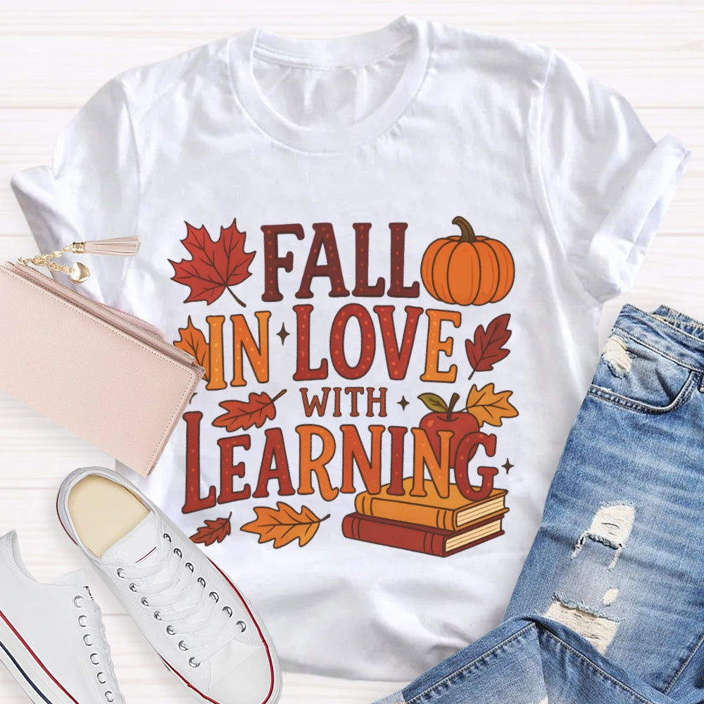 Fall In Love With Learning Funny T-shirt