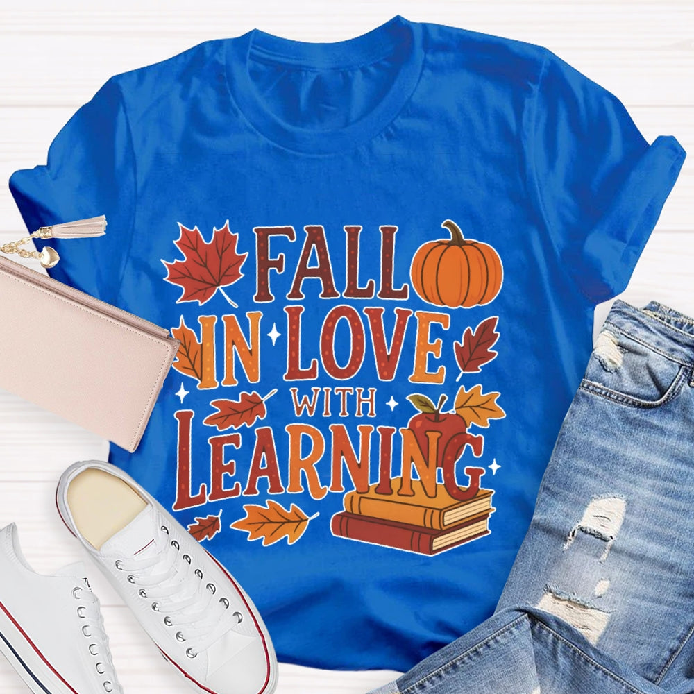 Fall In Love With Learning Funny T-shirt