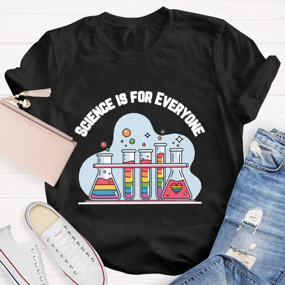 Science Is For Everyone Funny T-shirt