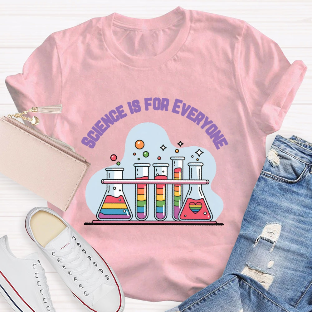 Science Is For Everyone Funny T-shirt