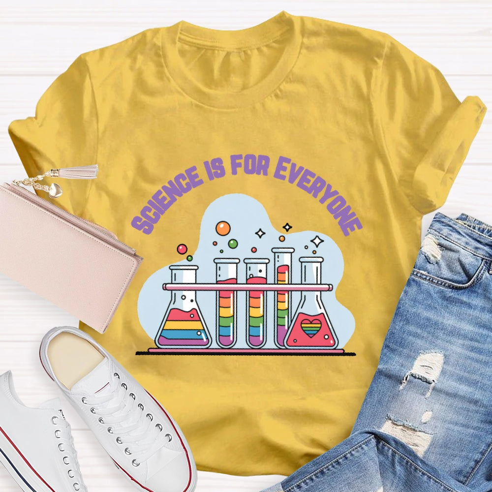 Science Is For Everyone Funny T-shirt