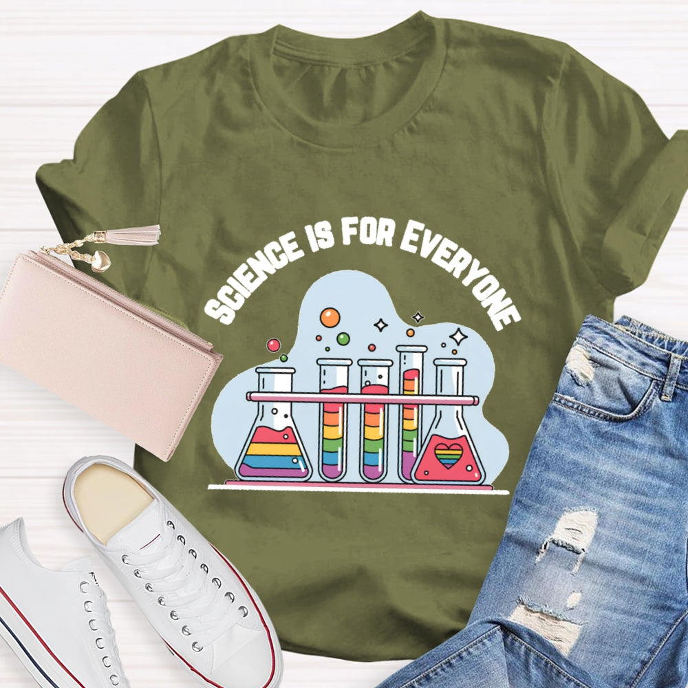 Science Is For Everyone Funny T-shirt