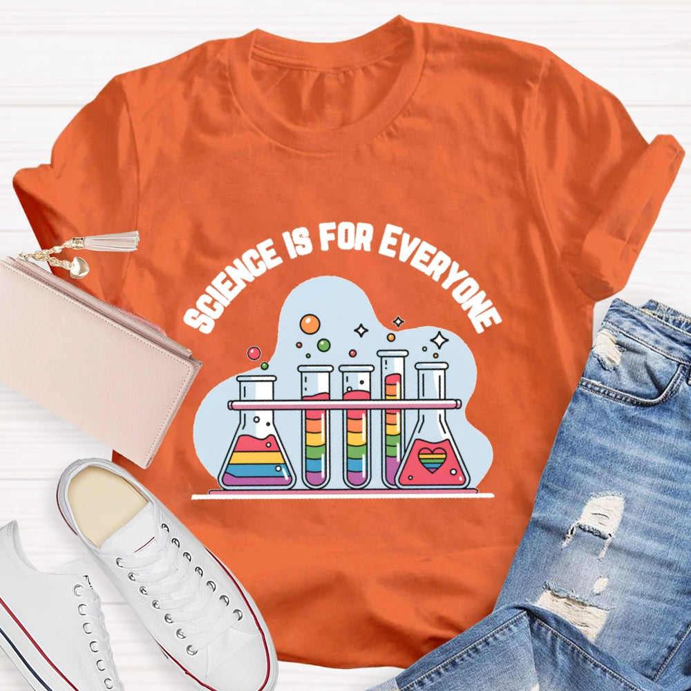 Science Is For Everyone Funny T-shirt