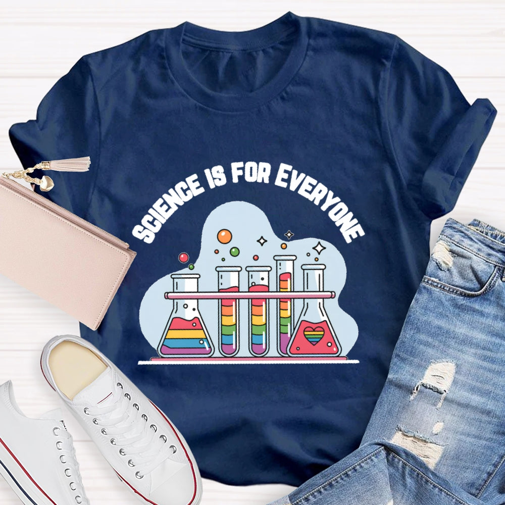 Science Is For Everyone Funny T-shirt